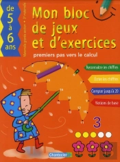 Mon Bloc De Jeux Et D'Ex. - Premiers Pas Vers Le Calcul (5-6