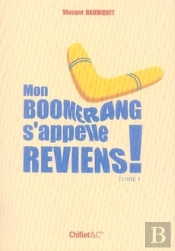 Mon Boomerang S'Appelle Reviens T.1