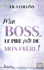 Mon Boss... Le Pire Pote De Mon Frère !
