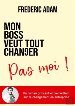 Bertrand.pt - Mon Boss Veut Tout Changer, Pas Moi