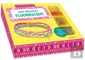 Mon Bracelet Fluorescent - Nouvelle Edition (Coll. Mon Superbe Bijou)