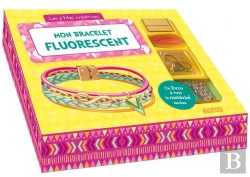 Bertrand.pt - Mon Bracelet Fluorescent - Nouvelle Edition (Coll. Mon Superbe Bijou)