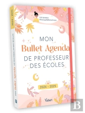 Mon Bullet Agenda De Professeur Des Écoles : Pour Une Année Zen Et Équilibrée ! (Édition 2024/2025)