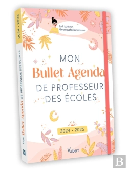 Bertrand.pt - Mon Bullet Agenda De Professeur Des Écoles : Pour Une Année Zen Et Équilibrée ! (Édition 2024/2025)