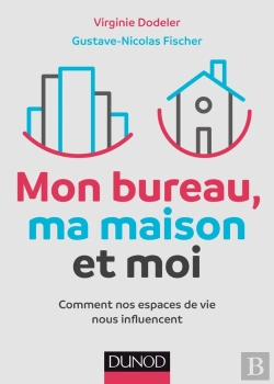Bertrand.pt - Mon Bureau, Ma Maison Et Moi ; Comment Nos Espaces De Vie Nous Influencent