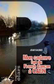 Mon Cadavre Fait Du French Cancan A Caen