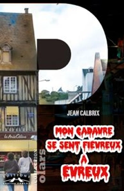 Bertrand.pt - Mon Cadavre Se Sent Fievreux A Evreux