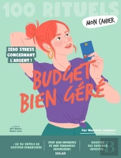 Mon Cahier : 100 Rituels : Budget Bien Géré : Zéro Stress Concernant L'Argent !