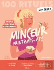 Mon Cahier : 100 Rituels : Minceur Printemps-Été : Perdez Du Poids Rapidement !