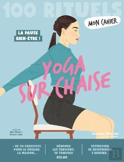 Bertrand.pt - Mon Cahier : 100 Rituels : Yoga Sur Chaise : La Pause Bien-Être !