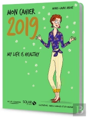 Mon Cahier 2019 My Life Is Healthy