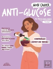 Mon Cahier : Anti-Glucose : Contrôlez L'Effet Du Sucre !