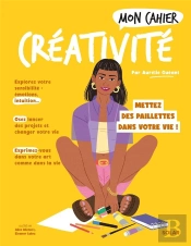 Mon Cahier : Créativité : Mettez Des Paillettes Dans Votre Vie !