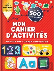 Mon Cahier D'Activités : Motricité Fine, Logique, Observation