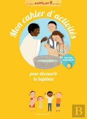 Mon Cahier D'Activites Pour Decouvrir  Le Bapteme