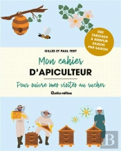 Mon Cahier D'Apiculteur : Pour Suivre Mes Visites Au Rucher
