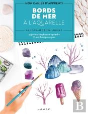 Mon Cahier D'Apprenti : Bords De Mer À L'Aquarelle
