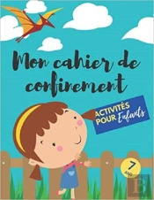 Mon Cahier De Confinement - Activites Pour Enfants 7 Ans - Labyrinthes  Coloriages  Sodoku & Mots