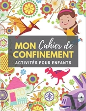 Mon Cahier De Confinement - Activites Pour Enfants - Labyrinthes  Coloriages  Sodoku & Mots Meles