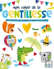 Mon Cahier De La Gentillesse : Des Activités Qui M'Aident À Penser Aux Autres