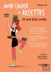 Mon Cahier De Recettes : En Mode Batch Cooking
