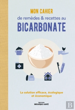 Bertrand.pt - Mon Cahier De Remèdes Et Recettes Au Bicarbonate : La Solution Efficace, Écologique Et Économique