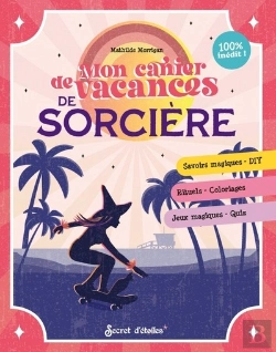 Bertrand.pt - Mon Cahier De Vacances De Sorcière : Savoirs Magiques Diy, Rituels Coloriages, Jeux Magiques Quiz