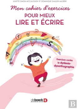 Bertrand.pt - Mon Cahier D'Exercices Pour Mieux Lire Et Écrire ; Exercices Contre La Dyslexie-Dysorthographie