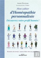 Mon Cahier D'Homéopathie Personnalisée ; Se Soigner Selon Son Profil