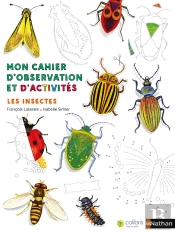 Mon Cahier D'Observation Et D'Activités : Les Insectes