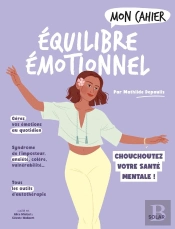 Mon Cahier : Équilibre Émotionnel : Chouchoutez Votre Santé Mentale !