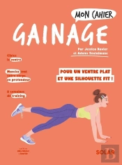Mon Cahier : Gainage : Pour Un Ventre Plat Et Une Silhouette Fit !