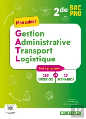 Mon Cahier Gestion Administrative, Du Transport Et De La Logistique : 2de Bac Pro Gatl ; Pochette Élève (Édition 2025)