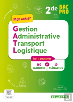 Bertrand.pt - Mon Cahier Gestion Administrative, Du Transport Et De La Logistique : 2de Bac Pro Gatl ; Pochette Élève (Édition 2025)