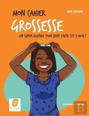 Mon Cahier : Grossesse : Un Super Agenda Pour Bien Vivre Ces 9 Mois !