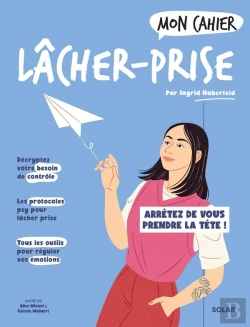 Bertrand.pt - Mon Cahier : Lâcher-Prise : Arrêtez De Vous Prendre La Tête !
