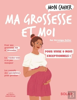 Bertrand.pt - Mon Cahier : Ma Grossesse Et Moi : Pour Vivre 9 Mois Exceptionnels !