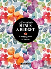 Mon Cahier Menus Et Budget - 52 Semaines À Remplir Pour Être Top Organisée