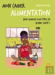 Mon Cahier : Mon Cahier Alimentation Afro : Bien Manger Pour Être En Bonne Santé !