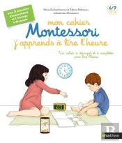 Mon Cahier Montessori:J'Apprends A Lire L'Heure