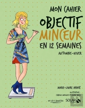 Mon Cahier : Objectif Minceur En 12 Semaines : Automne-Hiver