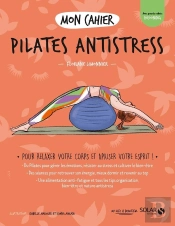 Mon Cahier : Pilates Antistress