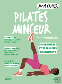 Bertrand.pt - Mon Cahier : Pilates Minceur : Pour Mincir Et Se Sculpter Visiblement !