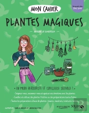 Mon Cahier : Plantes Magiques
