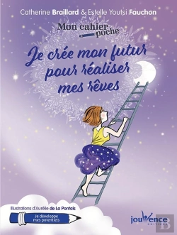 Bertrand.pt - Mon Cahier Poche : Je Crée Mon Futur Pour Réaliser Mes Rêves