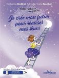 Mon Cahier Poche : Je Crée Mon Futur Pour Réaliser Mes Rêves