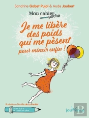 Mon Cahier Poche : Je Me Libère Des Poids Qui Me Pèsent Pour Mincir Enfin !