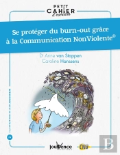 Mon Cahier Poche : Je Me Protège Du Burn-Out Grâce À La Cnv