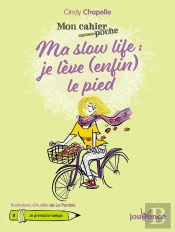 Mon Cahier Poche : Ma Slow Life : Je Lève (Enfin) Le Pied
