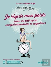 Mon Cahier Poche T.28 ; Je Régule Mon Poids Selon Les Thérapies Comportementales Et Cognitives (Ttc)